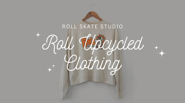 Introducing Roll Upcycled Clothing